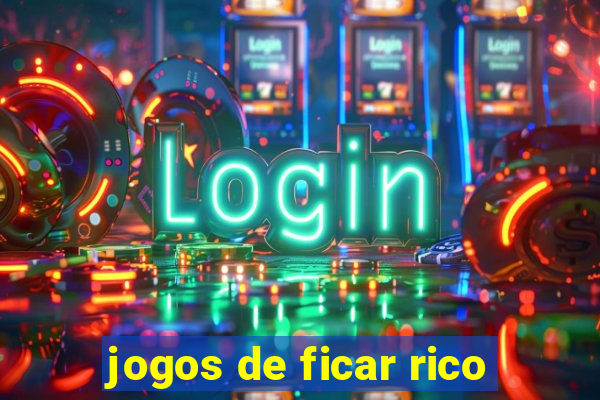 jogos de ficar rico